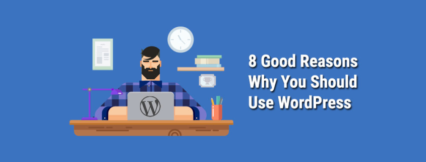 8-Good-Reasons-Why-You-Should-Use-WordPress